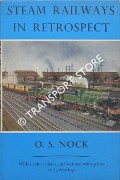 Steam Railways in Retrospect  by NOCK, O.S. 